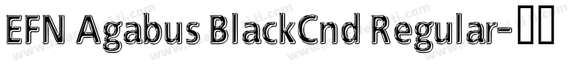 EFN Agabus BlackCnd Regular字体转换
